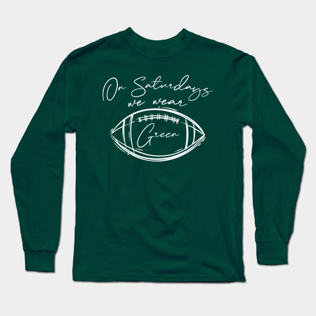 On Saturdays We Wear Green // Vintage School Spirit // Go Green Script Long Sleeve T-Shirt by SLAG_Creative